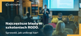 Szkolenia RODO - najczęstsze błędy. Sprawdź, jak uniknąć kar!